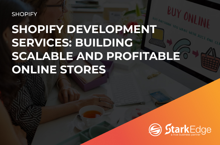 Shopify Development Services_ Building Scalable and Profitable Online Stores