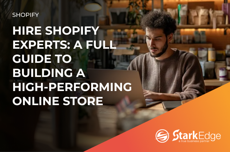 Hire Shopify Experts From Stark Edge!