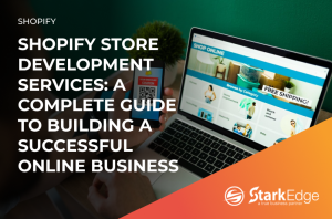 Shopify store development services at Stark Edge